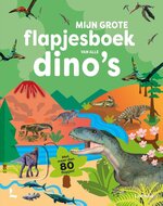 Lannoo Flapjesboek - Mijn grote flapjesboek van alle dino's 3+ | Speel je Wijs