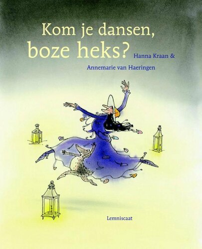 Hanna Kraan - Kom je dansen, boze heks. 5+