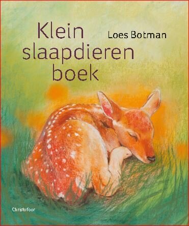 Loes Botman - Klein Slaapdierenboek